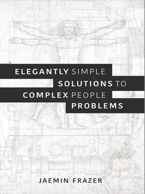 cover image of Elegantly Simple Solutions to Complex People Problems